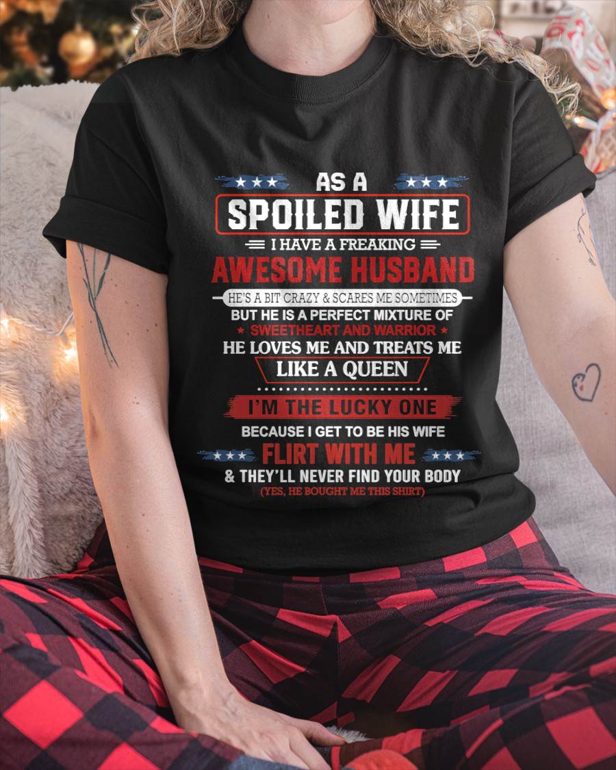AS A SPOILED WIFE  I HAVE A FREAKING AWESOME HUSBAND - FROM HUSBAND - TLEE00 (SKU12-290-00)