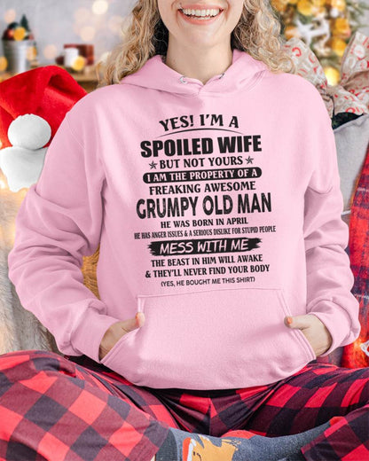 April - Yes! I'm A Spoiled Wife But Not Yours I Am The Property Of A Freaking Awesome Grumpy Old Man - Gift From Husband - TLEE04 (SKU07-16-04)