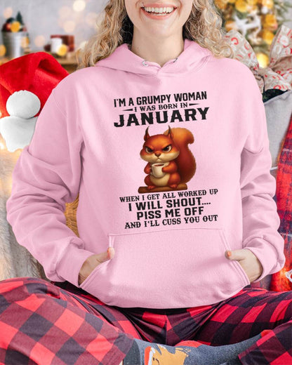 JANUARY - I'M A GRUMPY WOMAN WHEN I GET ALL WORKED UP I WILL SHOUT PISS ME OFF AND I’LL CUSS YOU OUT - FOR WOMEN - TLEE01 (SKU09-93-01)