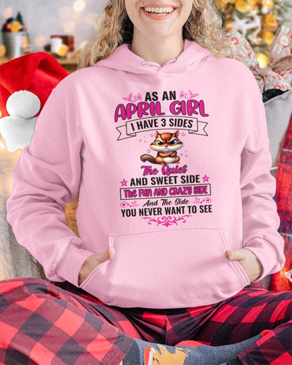APRIL - AS A APRIL GIRL I HAVE 3 SIDES THE QUIET AND SWEET SIDE THE FUN AND CRAZY SIDE AND THE SIDE YOU NEVER WANT TO SEE - FOR WOMEN - TLEE04 (SKU09-37-04)