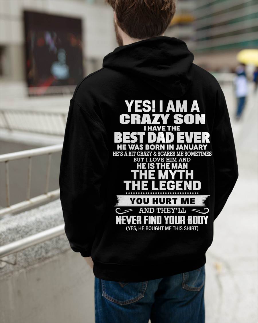 January - Yes! I Am A Crazy Son I Have The Best Dad Ever - Gift From Dad - TLEE01 (SKU09-27-01)