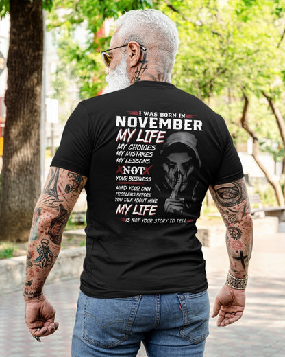November - I Was Born In November My Life My Choices My Mistakes My Lessons - Gift For Man - TLEE11 (SKU08-36-11)