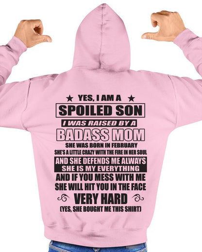 FEBRUARY - YES, I AM A SPOILED SON I WAS RAISED BY A BADASS MOM - FROM MOM - TLEE02 (SKU09-100-02)