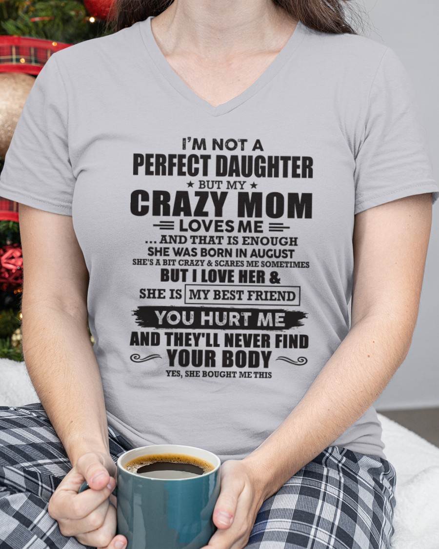 August - I'm Not A Perfect Daughter But My Crazy Mom Loves Me And That Is Enough - Gift for Daughter From Mom - TLEE08 (SKU07-57-08)