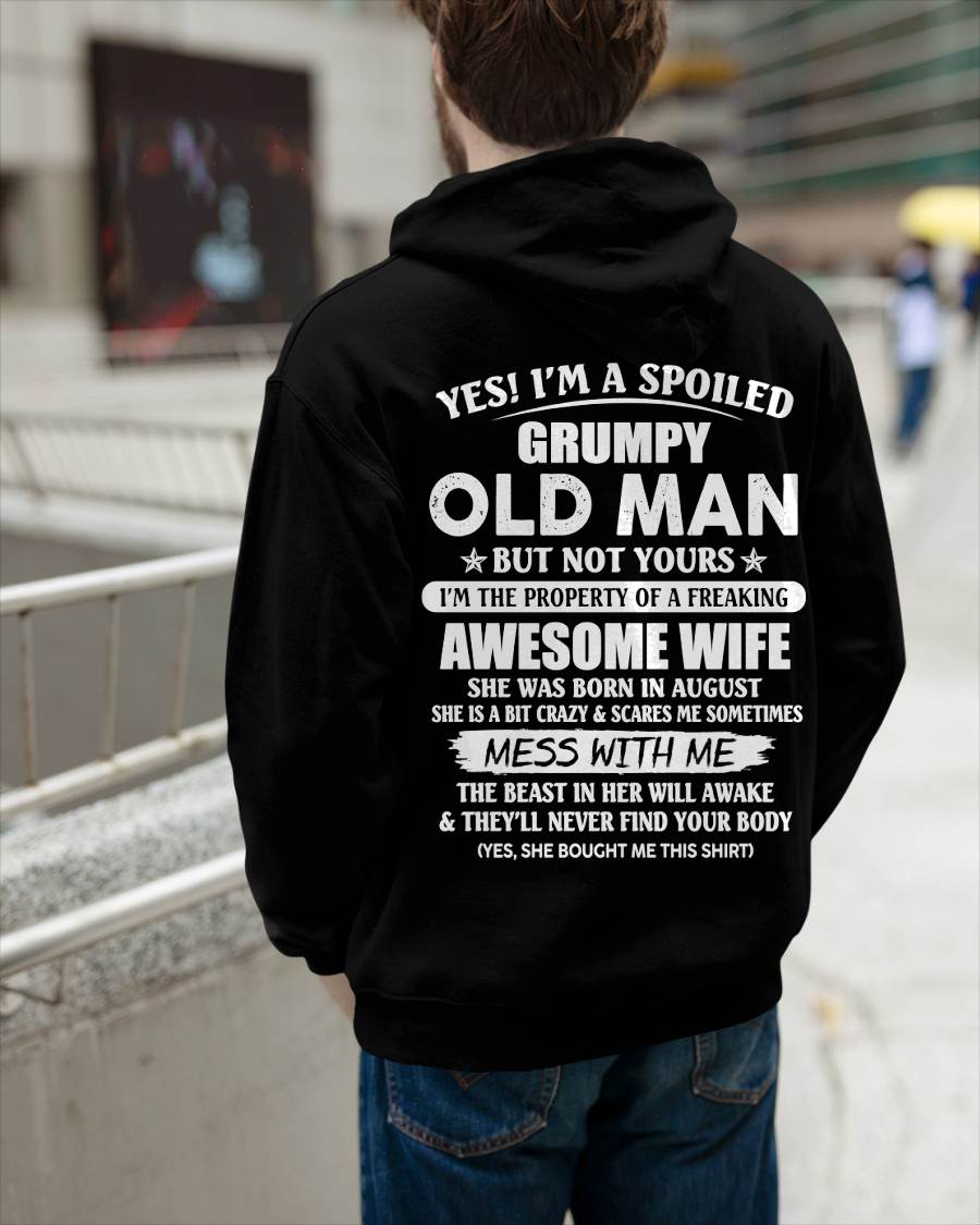 August - Yes! I'm A Spoiled Grumpy Old Man But Not Yours I'm The Property Of A Freaking Awesome Wife - Gift From Wife - TLEE08 (SKU06-68-08)