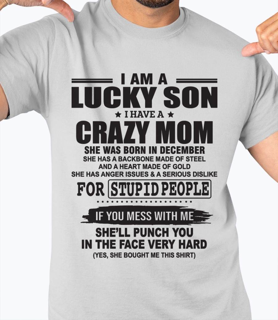 DECEMBER - I AM A LUCKY SON I HAVE A CRAZY MOM - FROM MOM - TLEE12 (SKU10-15-12)