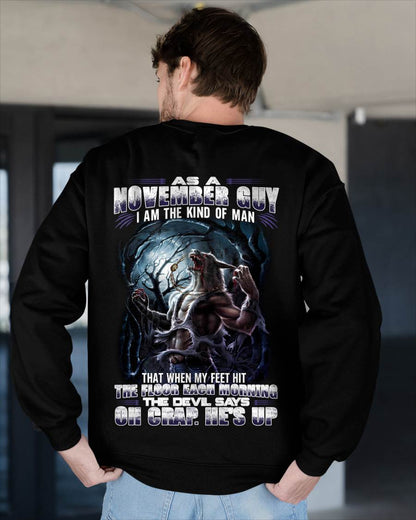 November - "As A November Guy I Am The Kind Of Man That When My Feet Hit The Floor Each Morning The Devil Says Oh Crap. He’s Up" - Gift For Man - TLEE11 (SKU08-80-11)
