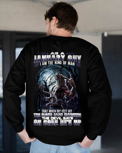 January - "As A January Guy I Am The Kind Of Man That When My Feet Hit The Floor Each Morning The Devil Says Oh Crap. He’s Up" - Gift For Man - TLEE01 (SKU08-80-01)