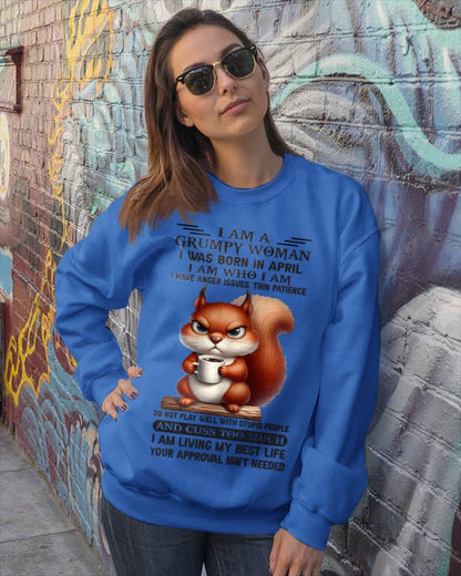 April - I Am A Grumpy Woman I Was Born In January I Am Who I Am - Gift For Women - TLEE04 (SKU09-07-04)