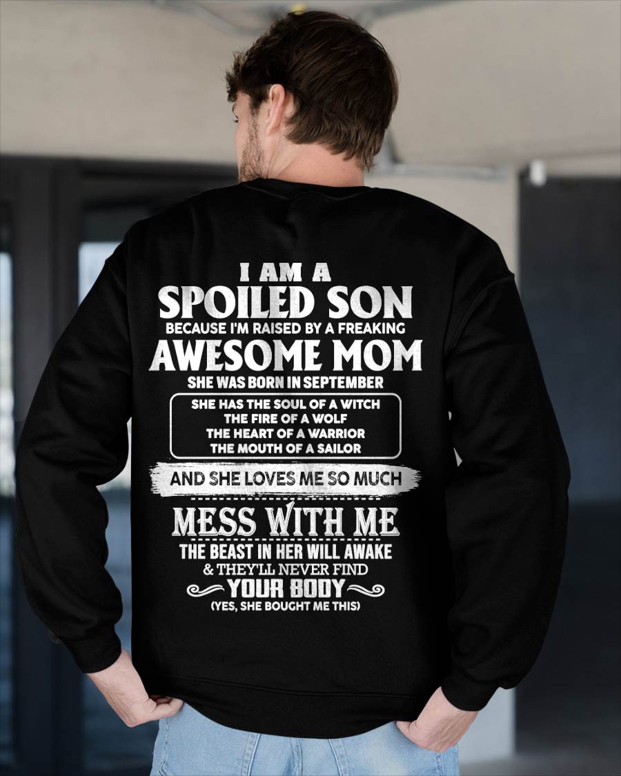 SEPTEMBER - I AM A SPOILED SON BECAUSE I'M RAISED BY A FREAKING AWESOME MOM - FROM MOM - TLEE09 (SKU10-46-09)