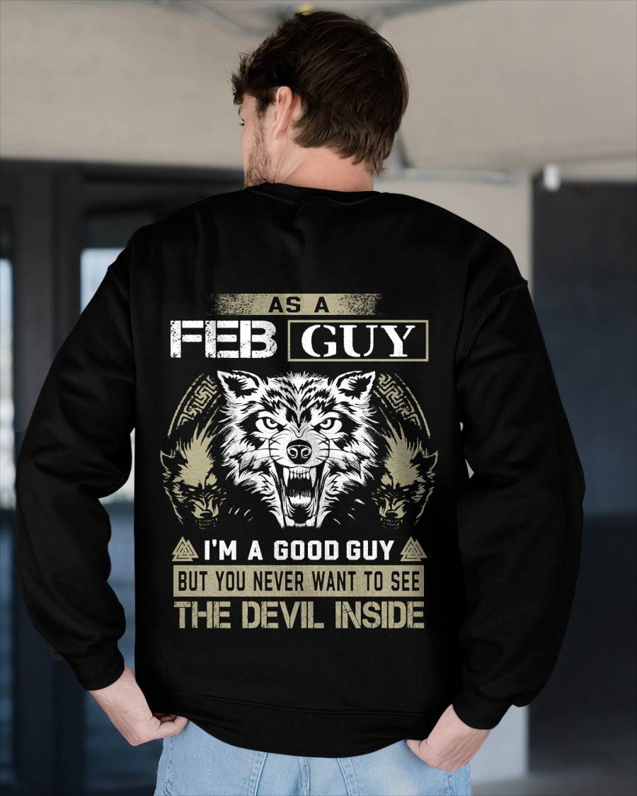 February - As A Feb Guy I'm A Good Guy But You Never Want To See The Devil Inside - Gift For Man - TLEE02 (SKU08-76-02)