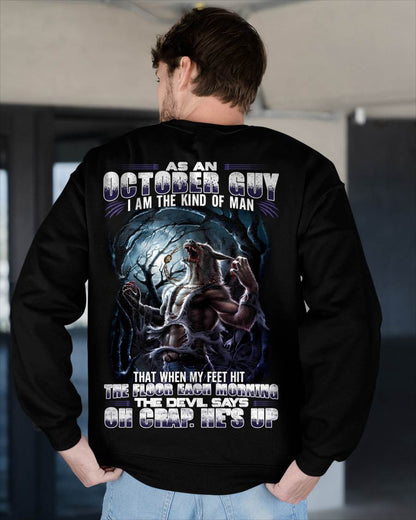 October - "As An October Guy I Am The Kind Of Man That When My Feet Hit The Floor Each Morning The Devil Says Oh Crap. He’s Up" - Gift For Man - TLEE10 (SKU08-80-10)