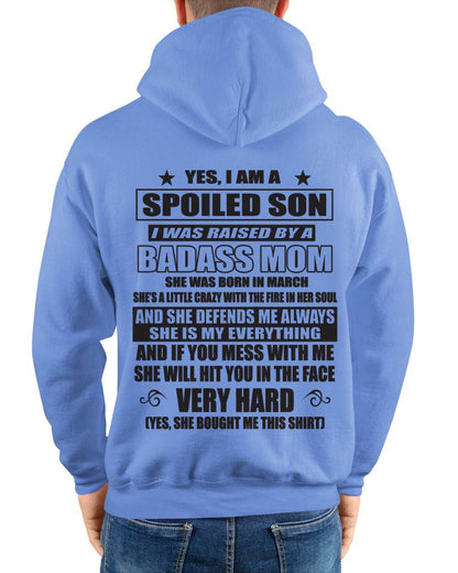 MARCH - YES, I AM A SPOILED SON I WAS RAISED BY A BADASS MOM - FROM MOM - TLEE03 (SKU09-100-03)
