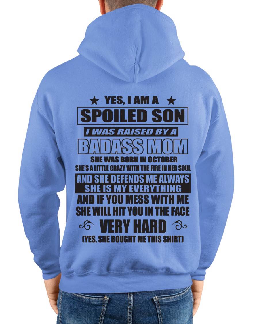 OCTOBER - YES, I AM A SPOILED SON I WAS RAISED BY A BADASS MOM - FROM MOM - TLEE10 (SKU09-100-10)