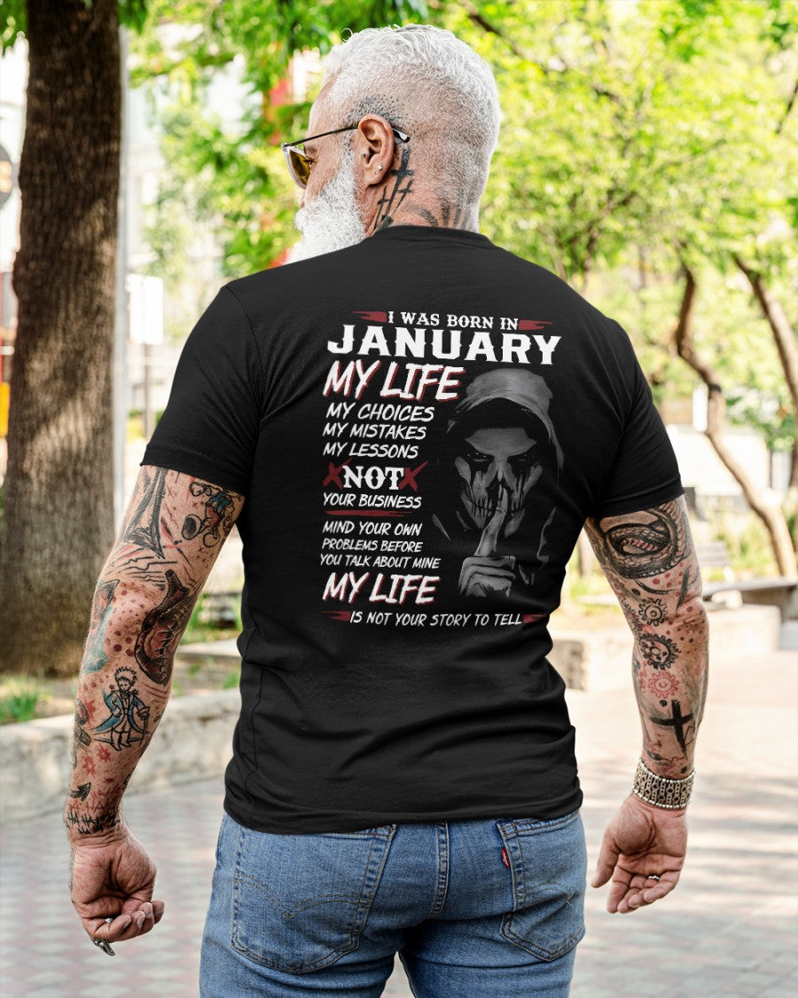 January - I Was Born In January My Life My Choices My Mistakes My Lessons - Gift For Man - TLEE01 (SKU08-36-01)