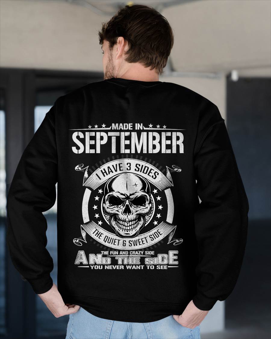 Made in September - I Have 3 Sides The Quiet & Sweet Side The Fun and Crazy Side And the Side You Never Want to See - Gift For Man - TLEE09 (SKU08-65-09)