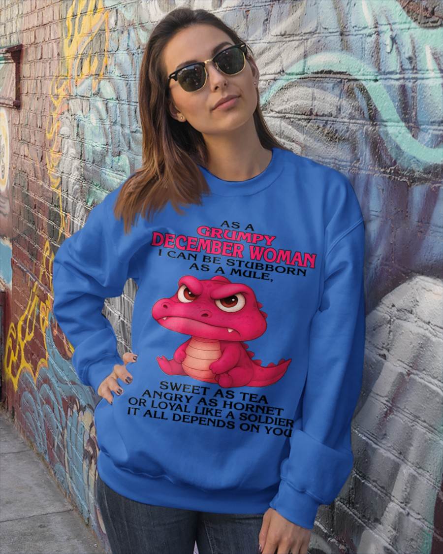 DECEMBER - AS A GRUMPY DECEMBER WOMAN I CAN BE STUBBORN AS A MULE - FOR WOMEN - TLEE12 (SKU09-31-12)
