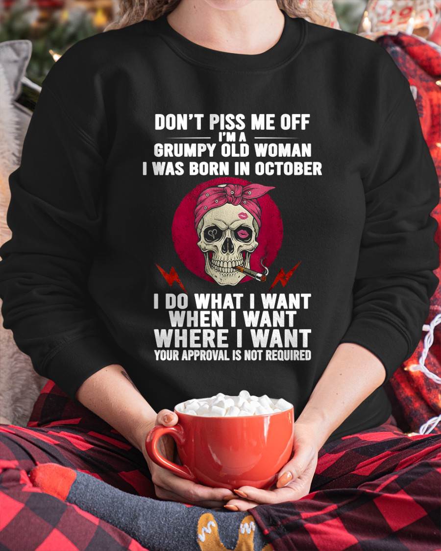 OCTOBER - DON’T PISS ME OFF I’M A GRUMPY OLD WOMAN - FOR WOMEN - TLEE10 (SKU26T-01138-10)