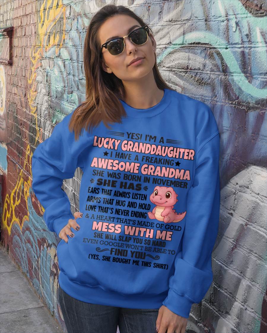 NOVEMBER - YES! I'M A LUCKY GRANDDAUGHTER I HAVE A FREAKING AWESOME GRANDMA - FROM GRANDMA - TLEE11 (SKU09-132-11)