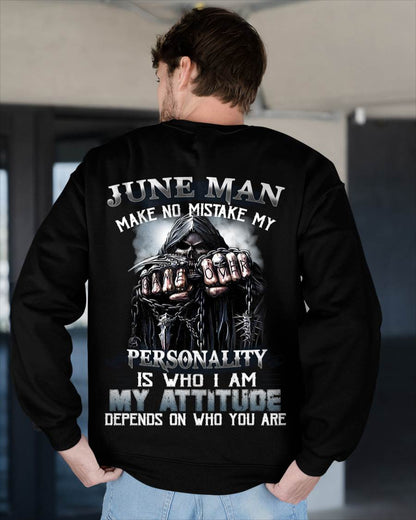 June Man Make No Mistake My Personality Is Who I Am My Attitude Depends On Who You Are - Gift For Man - TLEE06 (SKU08-83-06)