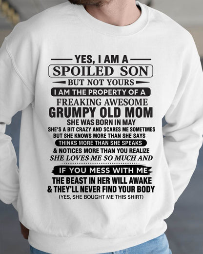 MAY - YES, I AM A SPOILED SON BUT NOT YOURS  I AM THE PROPERTY OF A FREAKING AWESOME GRUMPY OLD MOM - FROM MOM - TLEE05 (SKU12-202-05)