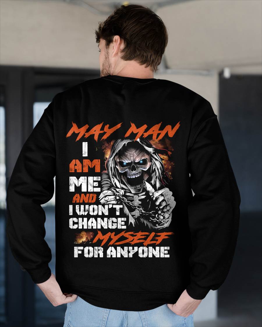 May Man - I Am Me And I Won't Change Myself For Anyone - Gift For Man - TLEE05 (SKU08-75-05)