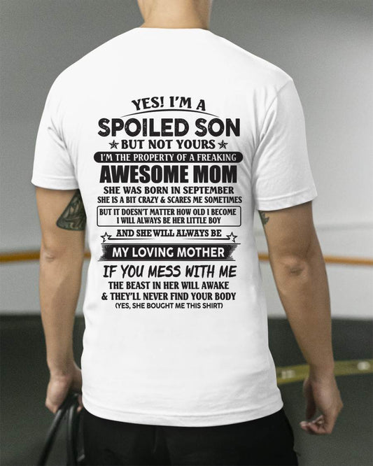 September - Yes I'm A Spoiled Son But Not Yours I'm The Property Of A Freaking Awesome Mom - Gift From Mom - TLEE09 (SKU07-147-09)