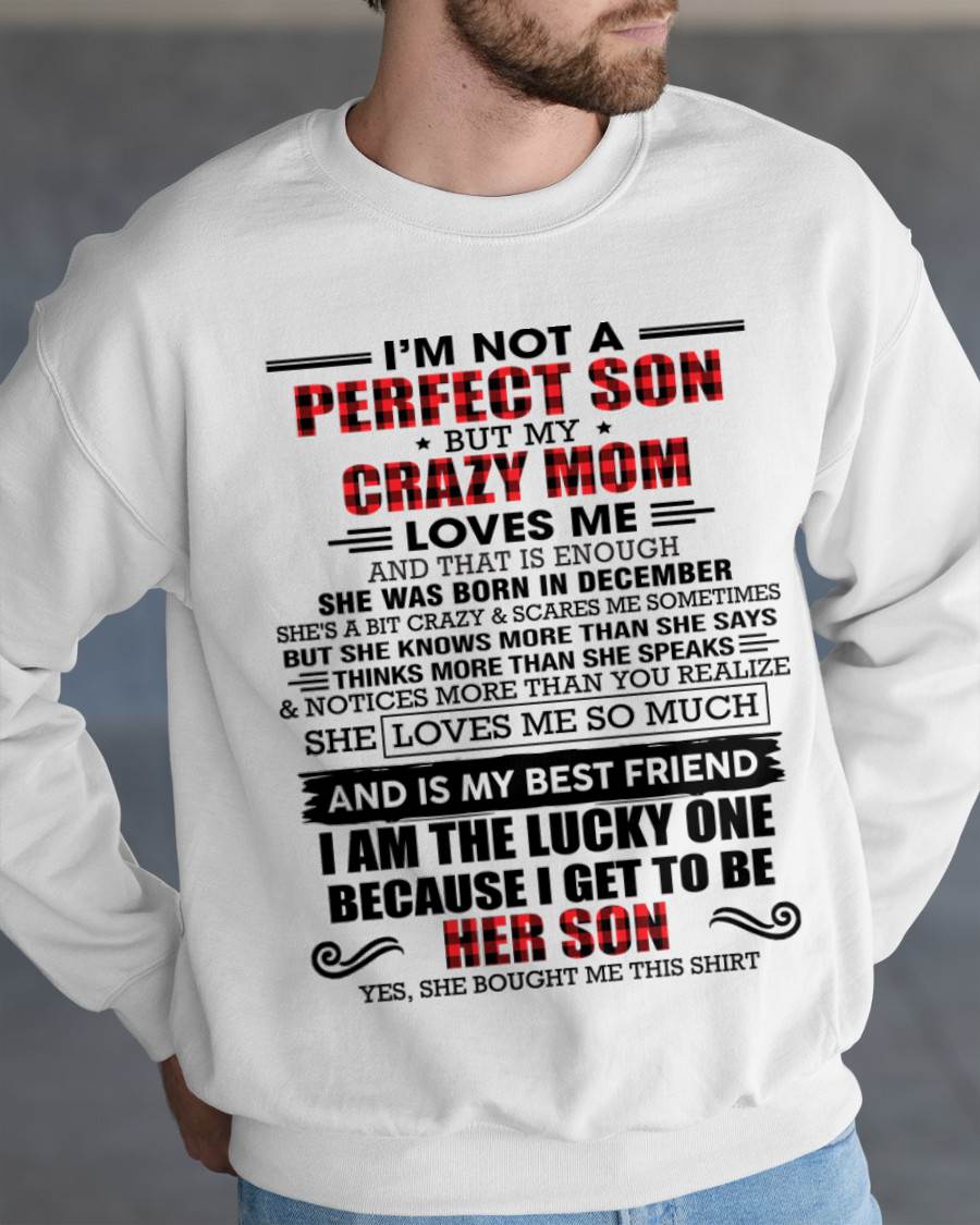 DECEMBER - I'M NOT A PERFECT SON  BUT MY CRAZY MOM LOVES ME AND THAT IS ENOUGH - FROM MOM - TLEE12 (SKU2603-178-12)