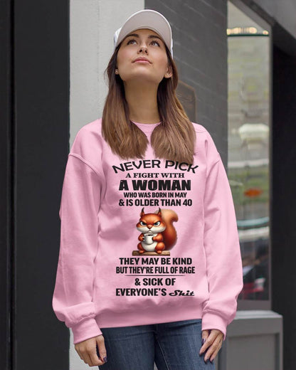 MAY - NEVER PICK A FIGHT WITH A WOMAN WHO WAS BORN IN MAY & IS OLDER THAN 40 - FOR WOMEN - TLEE05 (SKU09-129-05)
