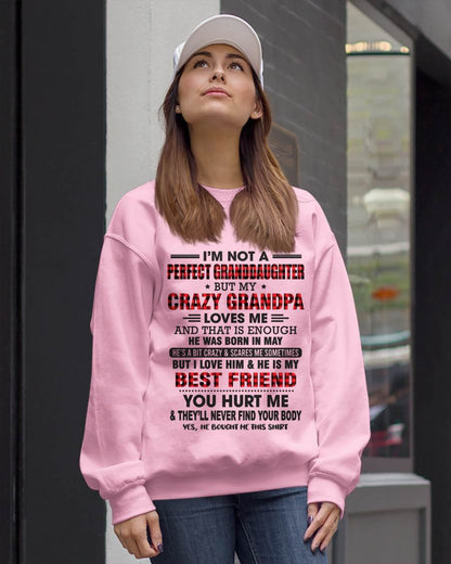 MAY - I'M NOT A PERFECT GRANDDAUGHTER BUT MY CRAZY GRANDPA LOVES ME AND THAT IS ENOUGH - FROM GRANDPA - TLEE05 (SKU11-12-05)