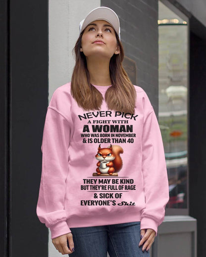 NOVEMBER - NEVER PICK A FIGHT WITH A WOMAN WHO WAS BORN IN NOVEMBER & IS OLDER THAN 40 - FOR WOMEN - TLEE11 (SKU09-129-11)