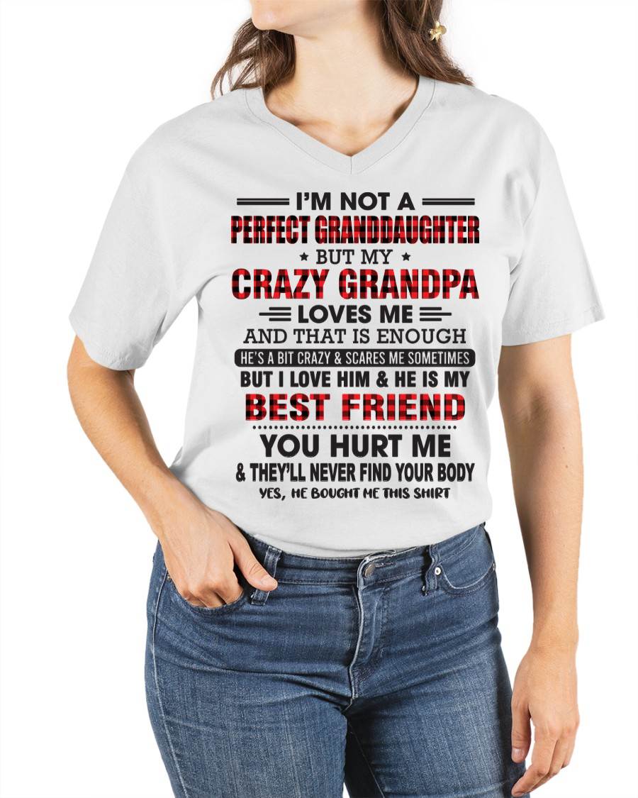 I'M NOT A PERFECT GRANDDAUGHTER BUT MY CRAZY GRANDPA LOVES ME AND THAT IS ENOUGH - FROM GRANDPA - TLEE00 (SKU11-12-00)