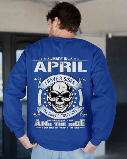 Made in April - I Have 3 Sides The Quiet & Sweet Side The Fun and Crazy Side And the Side You Never Want to See - Gift For Man - TLEE04 (SKU08-65-04)