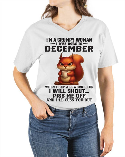 DECEMBER - I'M A GRUMPY WOMAN WHEN I GET ALL WORKED UP I WILL SHOUT PISS ME OFF AND I’LL CUSS YOU OUT - FOR WOMEN - TLEE12 (SKU09-93-12)