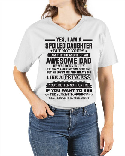 JULY - YES I AM A SPOILED DAUGHTER BUT NOT YOURS I AM THE TREASURE OF AN AWESOME DAD - FROM DAD - TLEE07 (SKU10-138-07)