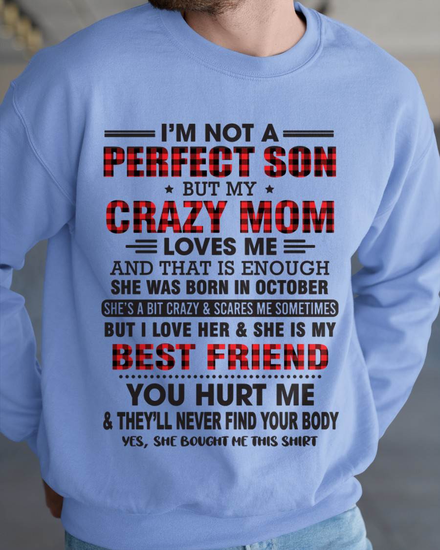 OCTOBER - I’M NOT A PERFECT SON BUT MY CRAZY MOM LOVES ME AND THAT IS ENOUGH - FROM MOM - TLEE10 (SKU11-97-10)