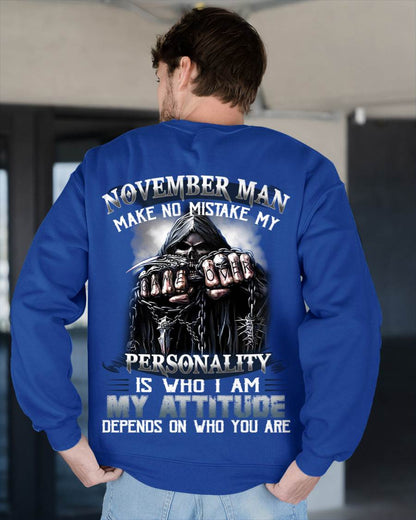 November Man Make No Mistake My Personality Is Who I Am My Attitude Depends On Who You Are - Gift For Man - TLEE011 (SKU08-83-11)