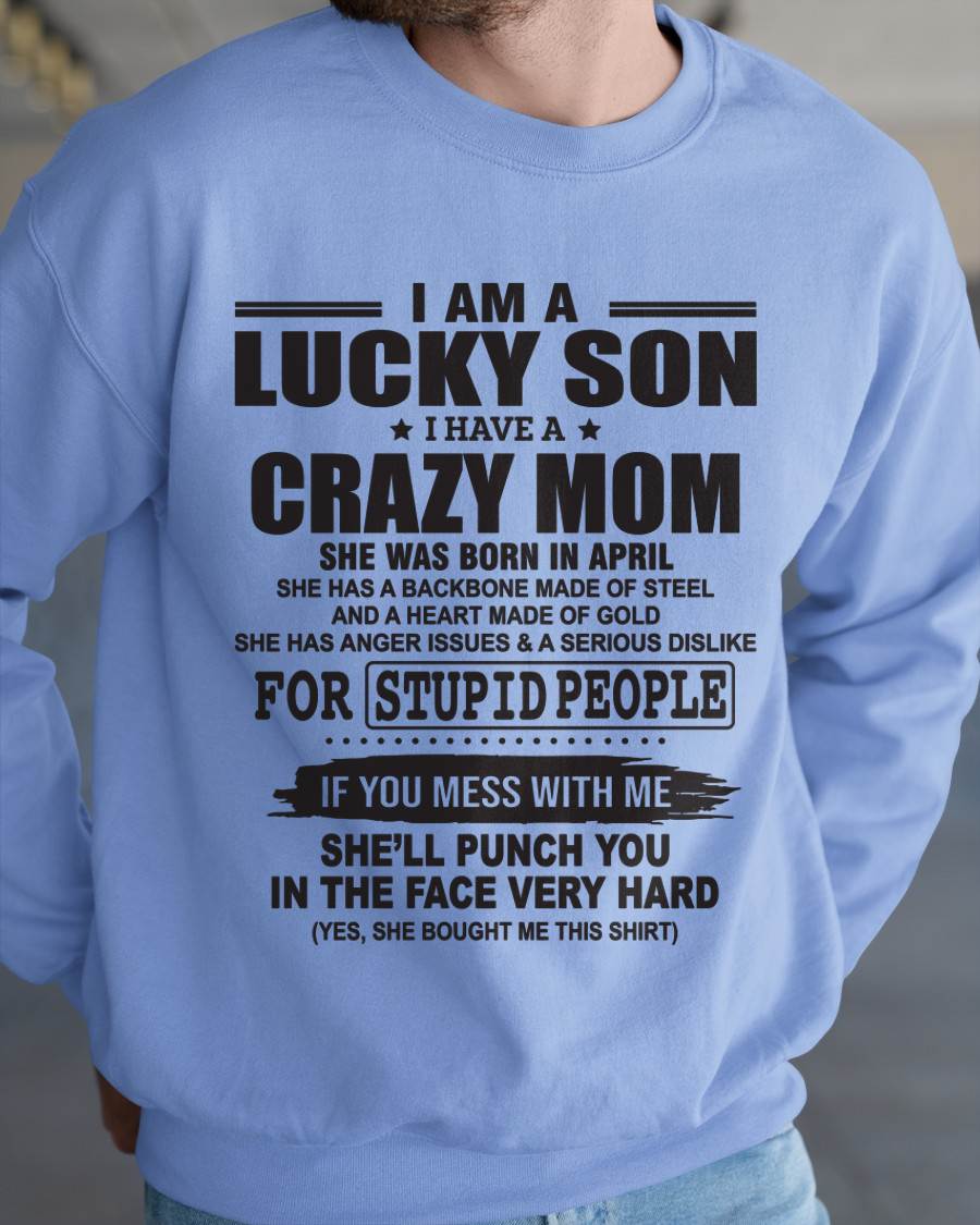 APRIL - I AM A LUCKY SON I HAVE A CRAZY MOM - FROM MOM - TLEE04 (SKU10-15-04)