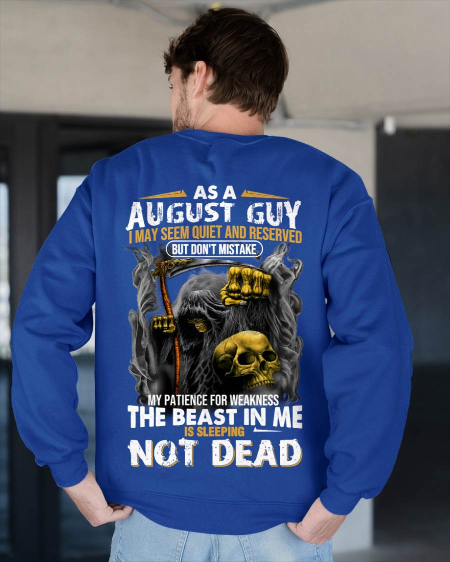 August - As A August Guy I May Seem Quiet And Reserved - Gift For Man - TLEE08 (SKU08-82-08)