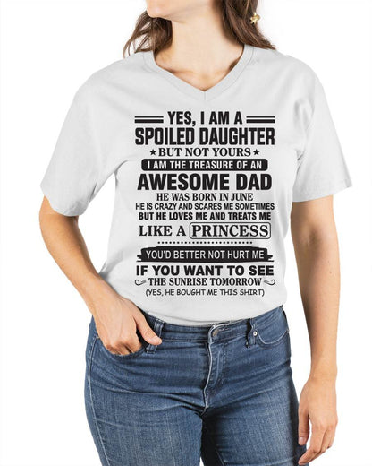 JUNE - YES I AM A SPOILED DAUGHTER BUT NOT YOURS I AM THE TREASURE OF AN AWESOME DAD - FROM DAD - TLEE06 (SKU10-138-06)