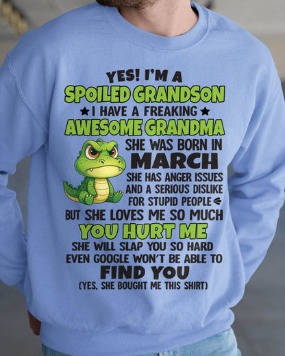 MARCH - YES! I'M A SPOILED GRANDSON I HAVE A FREAKING AWESOME GRANDMA - FROM GRANDMA - TLEE03 (SKU09-115-03)