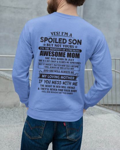 July - Yes I'm A Spoiled Son But Not Yours I'm The Property Of A Freaking Awesome Mom - Gift From Mom - TLEE07 (SKU07-147-07)