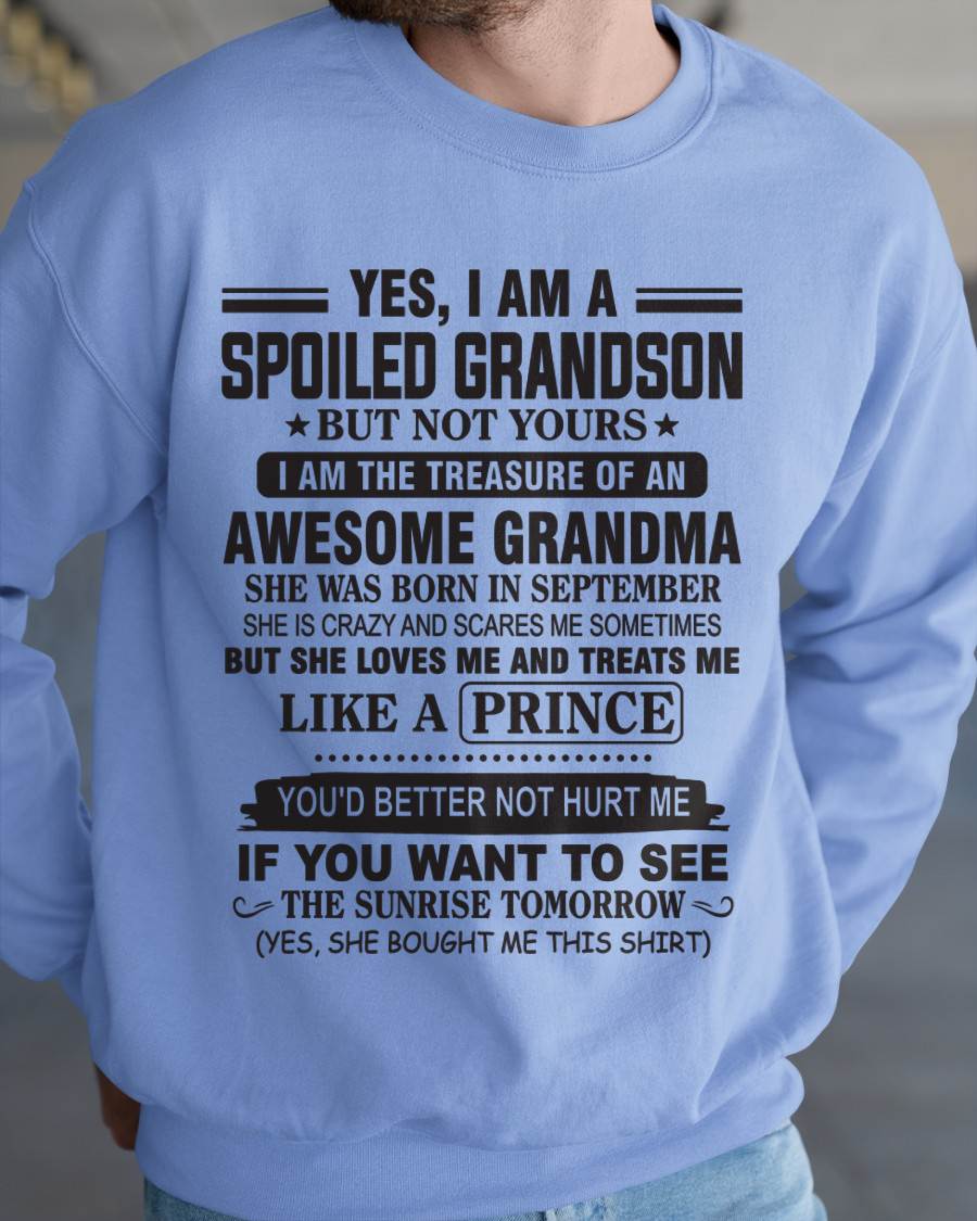 SEPTEMBER - YES, I AM A SPOILED GRANDSON BUT NOT YOURS I AM THE TREASURE OF AN AWESOME GRANDMA - FROM GRANDMA - TLEE09 (SKU10-57-09)