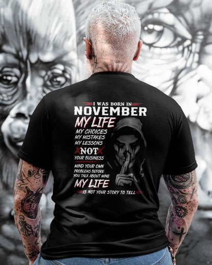 November - I Was Born In November My Life My Choices My Mistakes My Lessons - Gift For Man - TLEE11 (SKU08-36-11)