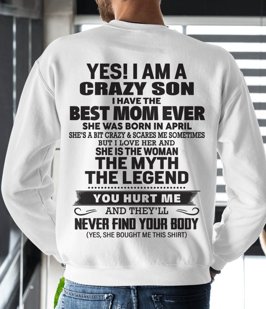 APRIL - YES! I AM A CRAZY SON I HAVE THE BEST MOM EVER - FROM MOM - TLEE04 (SKU09-77-04)