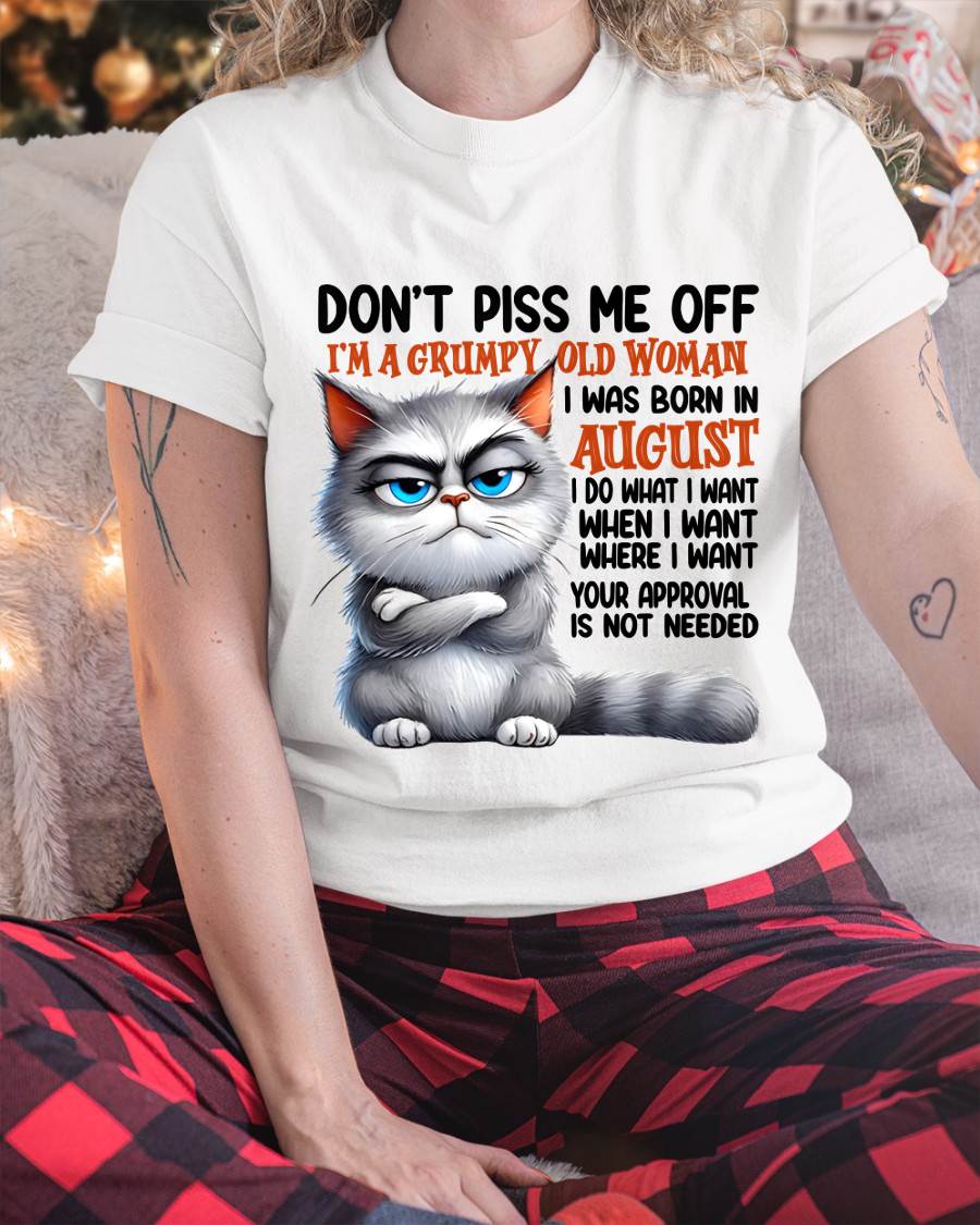 AUGUST GRUMPY OLD WOMAN CAT T-SHIRT – FUNNY ATTITUDE SHIRT - FOR WOMEN - TLEE08 (SKU2603-319-08)