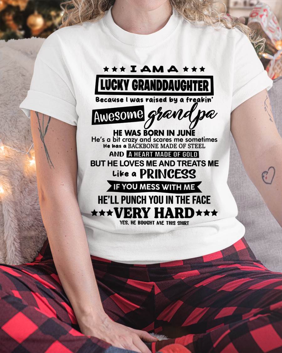 JUNE GRANDPA - LUCKY GRANDDAUGHTER SHIRT RAISED BY AN AWESOME GRANDPA - FROM GRANDPA - TLEE06 (SKU2603-271-06)