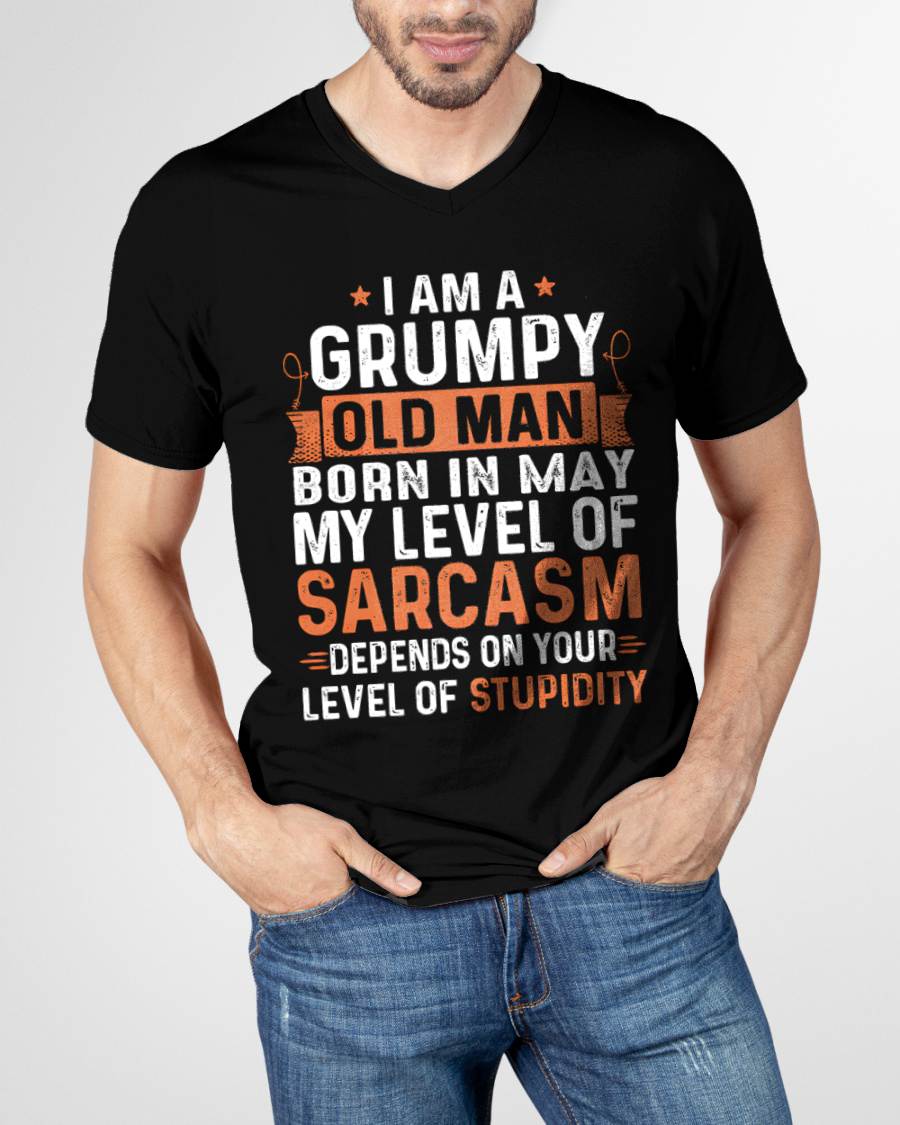 MAY - SARCASTIC LEVEL: DEPENDS ON YOUR STUPIDITY SHIRT - GIFT FOR MAN - TLEE05 (SKU10-70-05)