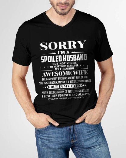 SORRY I’M A SPOILED HUSBAND BUT NOT YOURS MY HEART ONLY BEATS FOR MY FREAKING AWESOME WIFE - FROM WIFE - TLEE00 (SKU12-268-00)