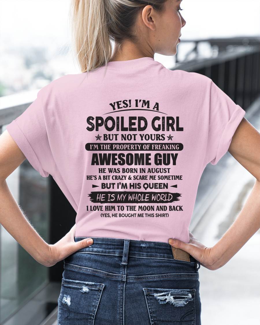August - Yes I'm A Spoiled Girl But Not Yours I'm The Property Of Freaking Awesome Guy - Gift For Wife From Husband - TLEE08 (SKU07-144-08)